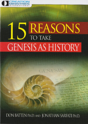 15 REASONS TO TAKE GENESIS AS HISTORY
